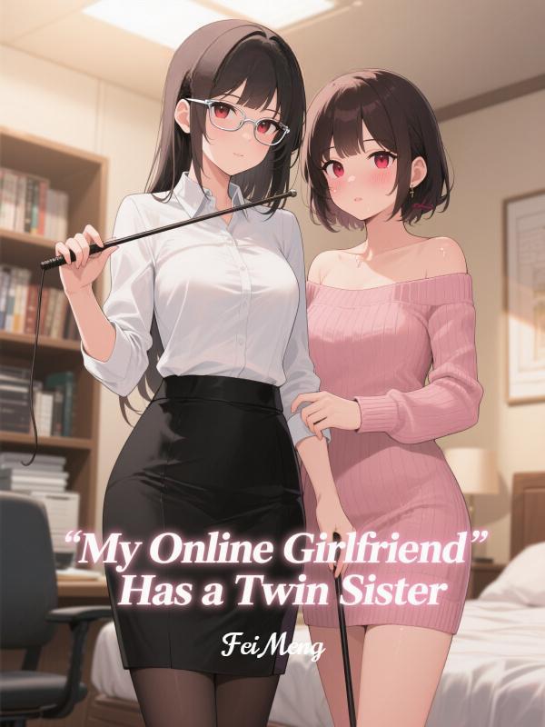 My Online Girlfriend Has a Twin Sister